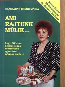 Császárné Benke Mária - Ami rajtunk múlik... [antikvár]