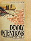 William Randolph Stevens - Deadly Intentions [antikvár]