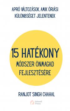 Singh Chahal Ranjot - 15 Hatékony Módszer önmagad Fejlesztésére [eKönyv: epub, mobi]