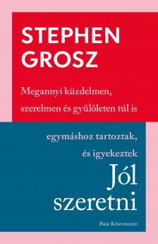 Stephen Grosz - Jól szeretni