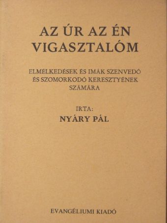 Nyáry Pál - Az Úr az én vigasztalóm [antikvár]