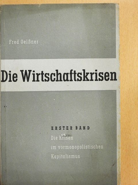 Fred Oelssner - Die Wirtschaftskrisen I. [antikvár]