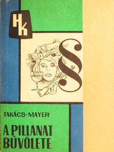 Dr. Mayer Béla - A pillanat bűvölete [antikvár]
