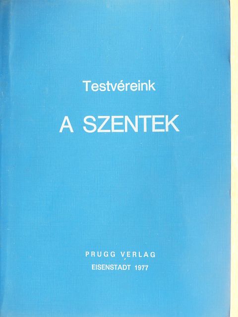Testvéreink, a Szentek [antikvár]