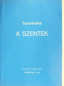 Testvéreink, a Szentek [antikvár]