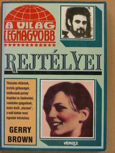 Gerry Brown - A világ legnagyobb rejtélyei [antikvár]