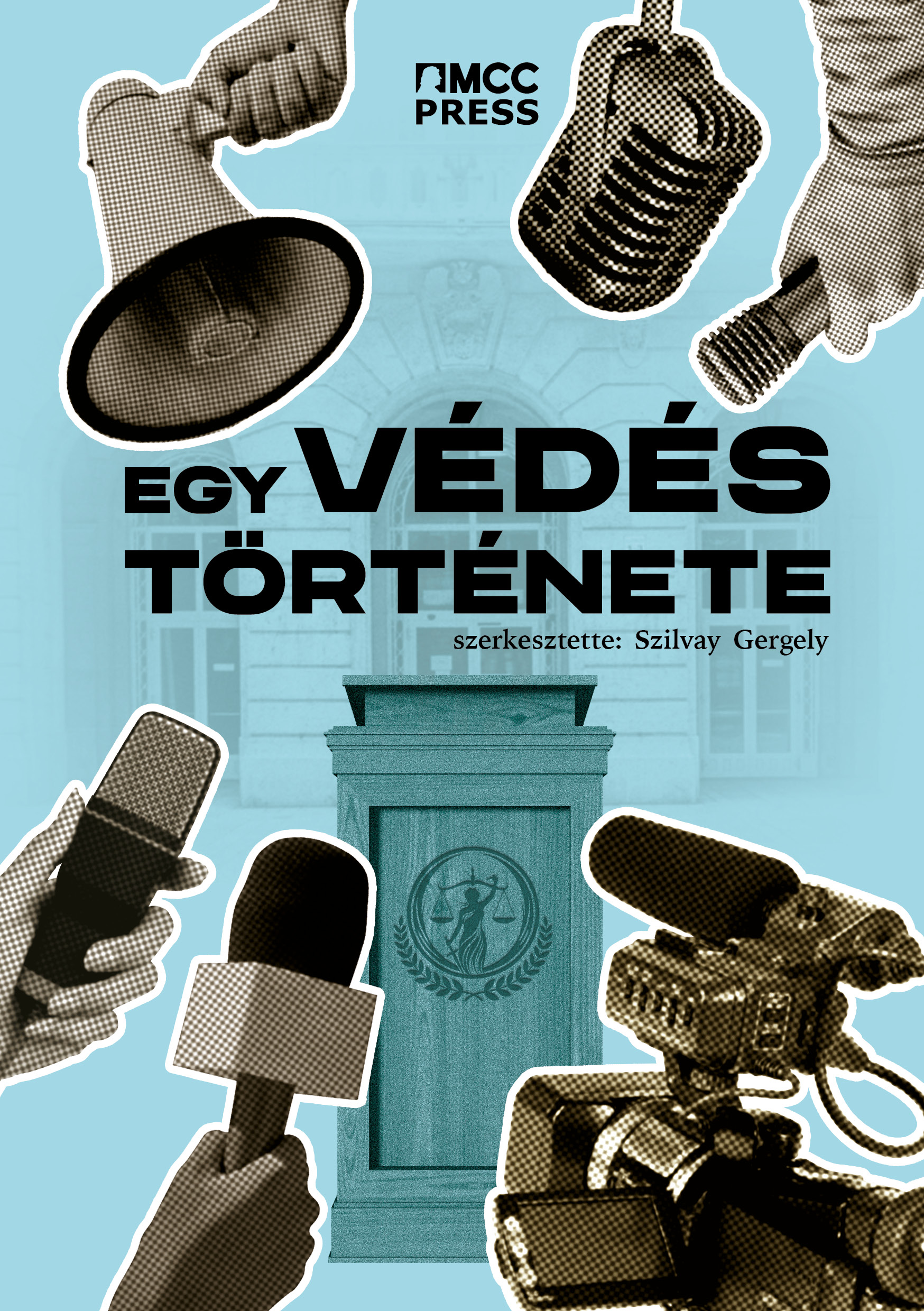 Gergely (szerk.) Szilvay - Egy védés története - Tudomány és politika összecsapása Magyarországon [eKönyv: epub, mobi]