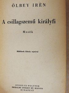 Ölbey Irén - A csillagszemű királyfi/Az arany tulipán/Az ezüst furulya [antikvár]