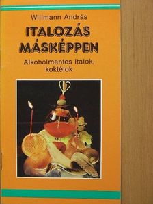 Willmann András - Italozás másképpen [antikvár]