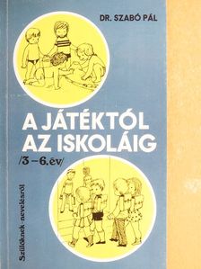 Dr. Szabó Pál - A játéktól az iskoláig [antikvár]