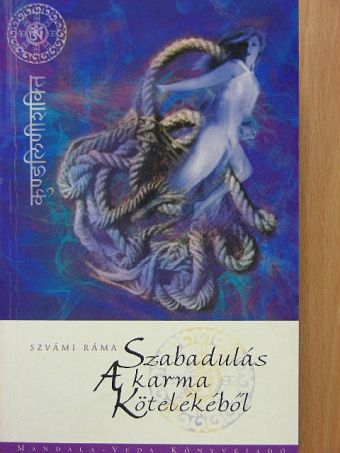 Szvámi Ráma - Szabadulás a karma kötelékéből [antikvár]