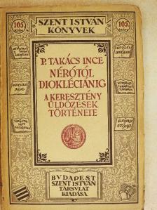 P. Takács Ince - Nérótól Diokléciánig [antikvár]