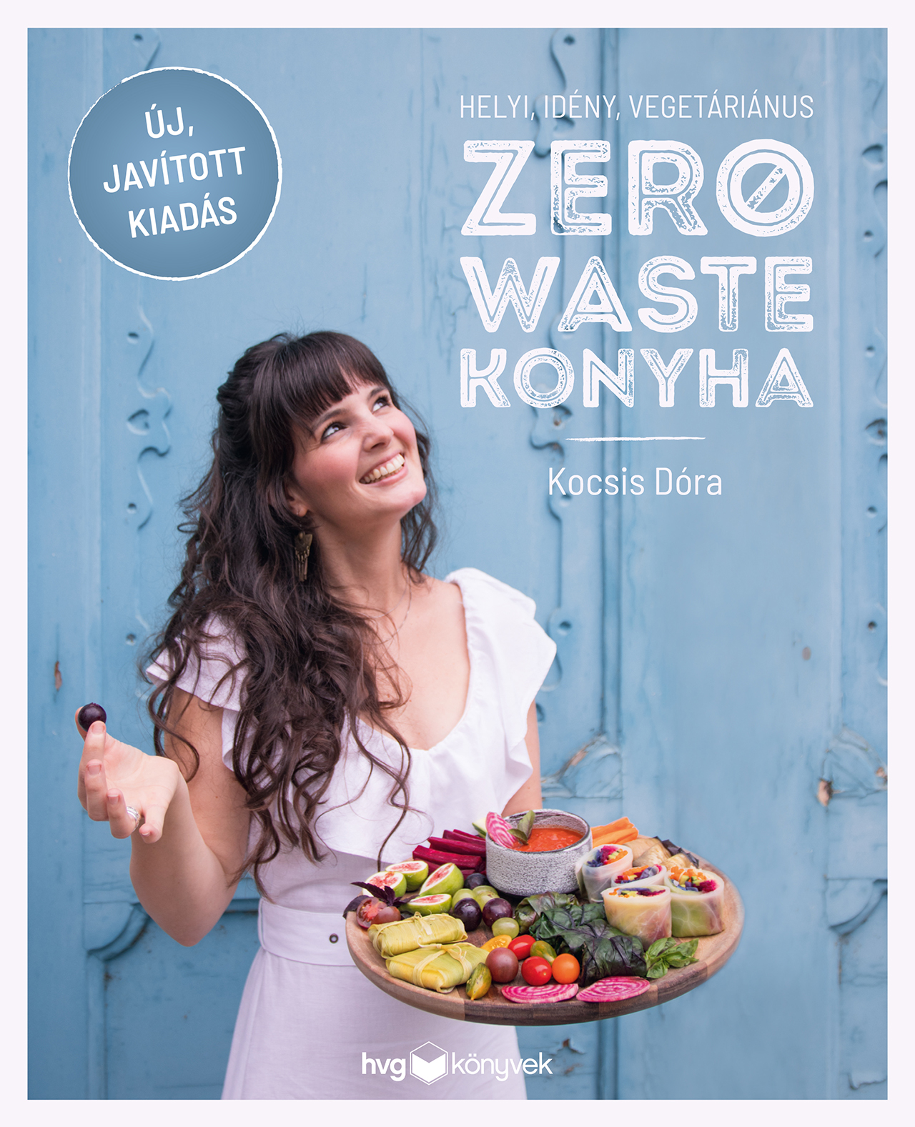 Kocsis Dóra - Helyi, idény, vegetáriánus zero waste konyha - javított kiadás