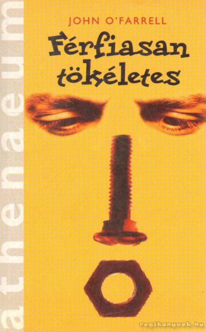 John O'Farrell - Férfiasan tökéletes [antikvár]