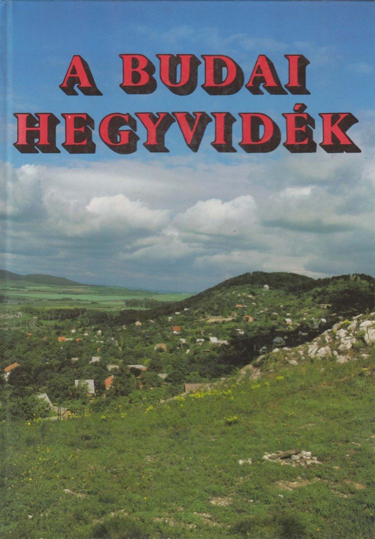 Dr. Juhász Árpád, Dr. Gál Éva - A budai hegyvidék [antikvár]