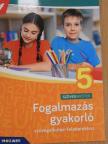 Rozik Edit - Fogalmazás gyakorló szövegalkotási feladatokhoz 5. [antikvár]