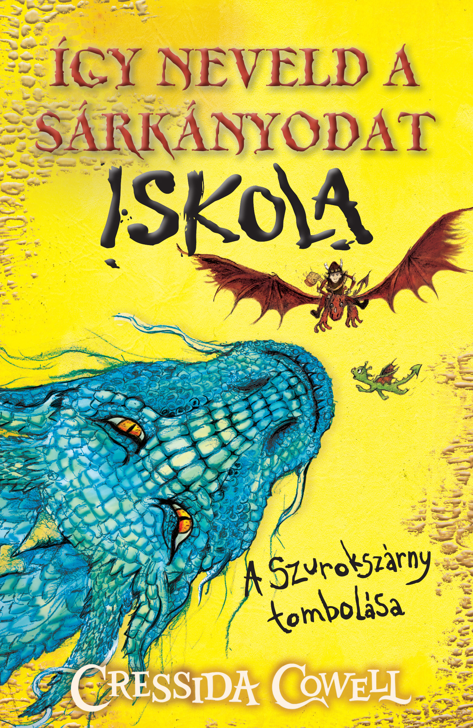 Cressida Cowell - Így neveld a sárkányodat Iskola 1.