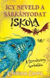 Cressida Cowell - Így neveld a sárkányodat Iskola 1.