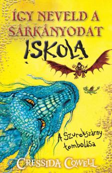 Cressida Cowell - Így neveld a sárkányodat Iskola 1.