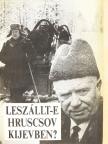 Leszállt-e Hruscsov Kijevben? [antikvár]