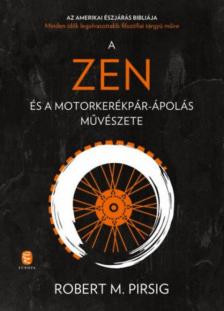 Robert M. Pirsig - A zen és a motorkerékpár-ápolás művészete [antikvár]
