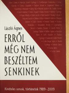 László Ágnes - Erről még nem beszéltem senkinek [antikvár]