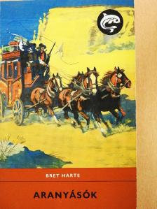 Bret Harte - Aranyásók [antikvár]