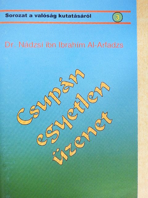 Dr. Abu Abdurrahman Raid Smadi - Csupán egyetlen üzenet [antikvár]