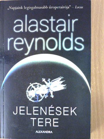 Alastair Reynolds - Jelenések tere [antikvár]