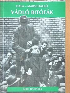 Fiala Ferenc - Vádló bitófák [antikvár]