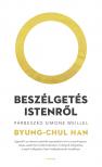 Byung - Chul Han - Beszélgetés Istenről - Párbeszéd Simone Weillel
