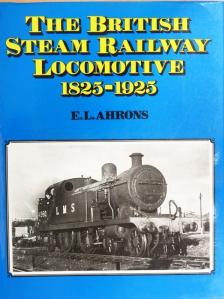 E. L. Ahrons - The British Steam Railway Locomotive 1825-1925 [antikvár]