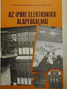 Hollós János - Az ipari elektronika alapfogalmai [antikvár]