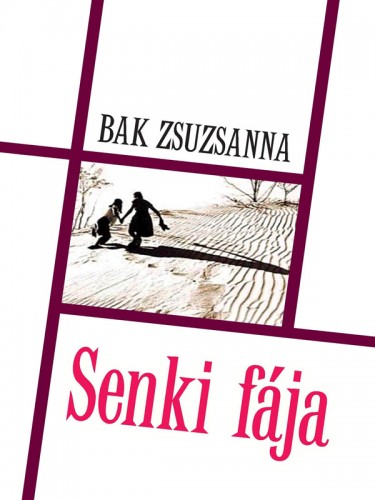 BAK ZSUZSANNA - Senki fája [eKönyv: epub, mobi]