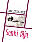 BAK ZSUZSANNA - Senki fája [eKönyv: epub, mobi]