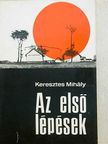 Keresztes Mihály - Az első lépések [antikvár]