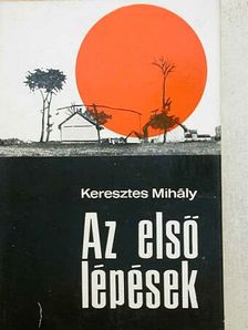 Keresztes Mihály - Az első lépések [antikvár]