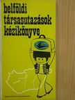 Tihanyi János - Belföldi társasutazások kézikönyve [antikvár]