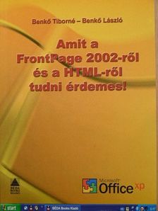 Benkő László - Amit a FrontPage 2002-ről és a HTML-ről tudni érdemes! [antikvár]