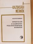 Szántó Borisz - Innováció a gazdaság fejlesztésének eszköze [antikvár]