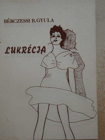 Bérczessi B. Gyula - Lukrécia [antikvár]