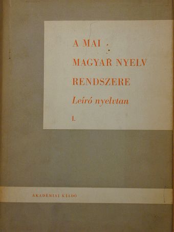 Deme László - A mai magyar nyelv rendszere I. (töredék) [antikvár]