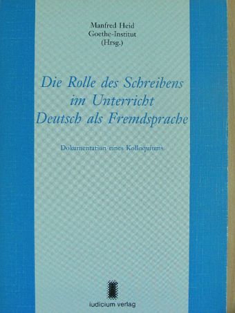 Fritz Hermanns - Die Rolle des Schreibens im Unterricht Deutsch als Fremdsprache [antikvár]