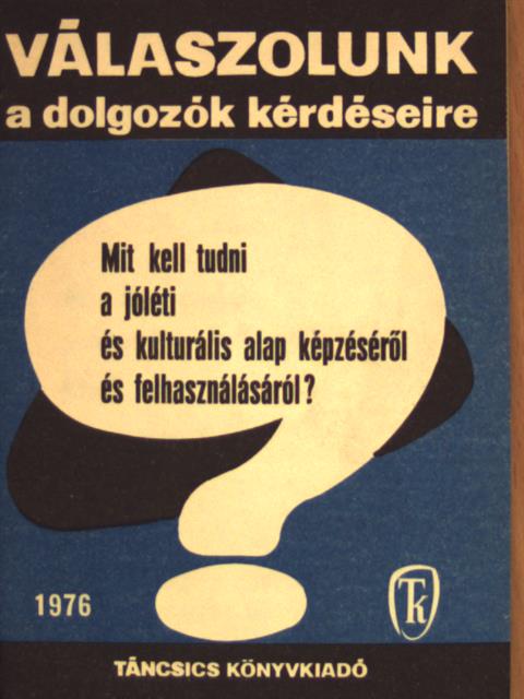 Dr. Dankovits László - Mit kell tudni a jóléti és kulturális alap képzéséről és felhasználásáról? [antikvár]