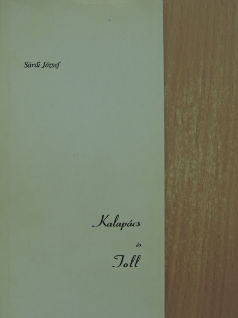 Sárdi József - Kalapács és toll [antikvár]