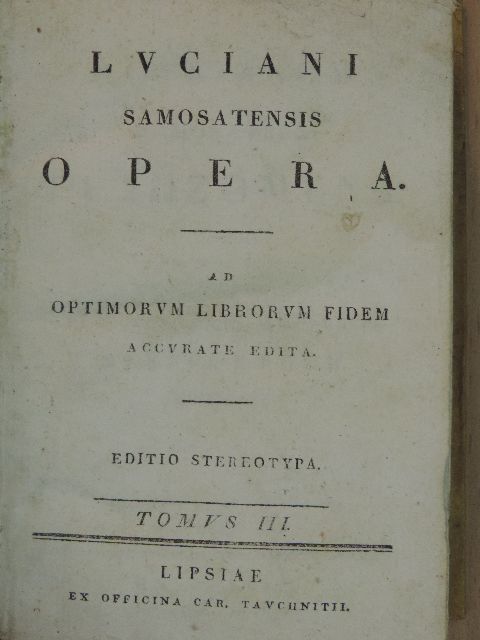 Lucianus Samosatensis - Luciani Samosatensis opera III. (töredék) [antikvár]