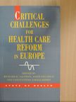 Critical Challenges for Health Care Reform in Europe [antikvár]