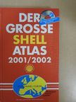 Dr. Volkmar Mair - Der Grosse Shell Atlas 2001/2002 [antikvár]