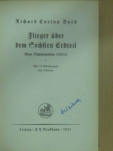Richard Evelyn Byrd - Flieger über dem Sechsten Erdteil (gótbetűs) [antikvár]