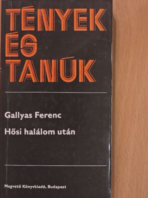 Gallyas Ferenc - Hősi halálom után (dedikált példány) [antikvár]